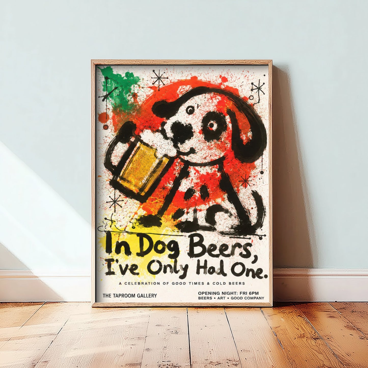 In Dog Beers I've Only Had One - Funny Dog Beer Art Print - Ink Splatter Illustration Poster 2/3