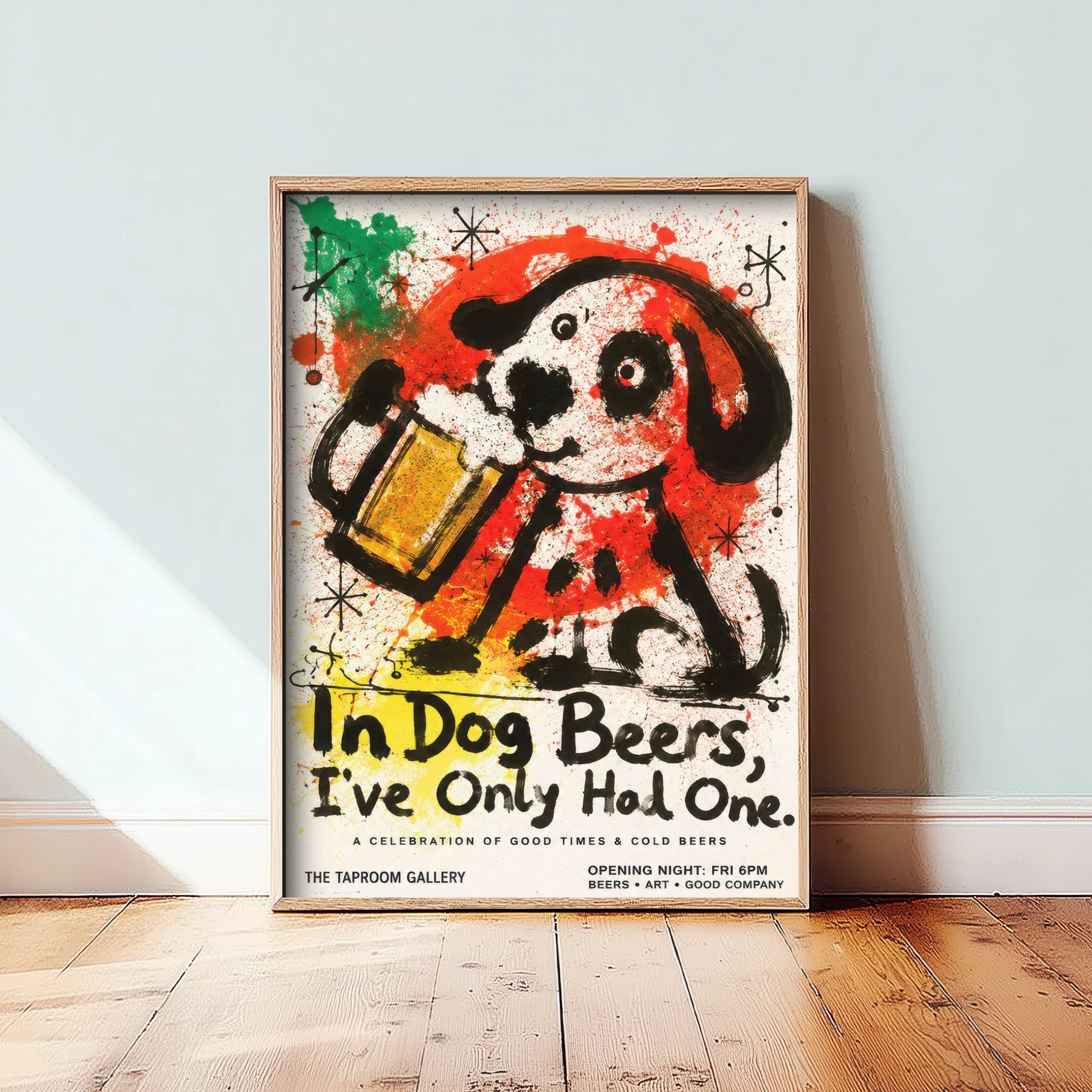 In Dog Beers I've Only Had One - Funny Dog Beer Art Print - Ink Splatter Illustration Poster 2/3
