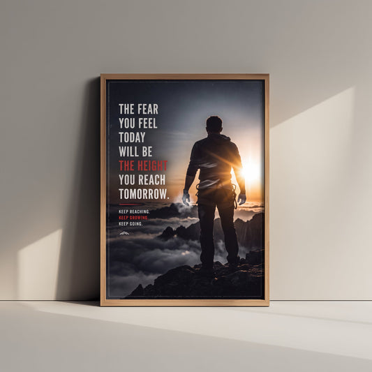 Mountaineering Motivational Poster - The Fear You Feel Today Quote - Summit Above the Clouds Photo Art Print - Keep Going Climb 3/3