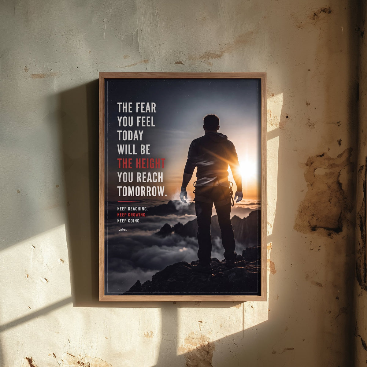 Mountaineering Motivational Poster - The Fear You Feel Today Quote - Summit Above the Clouds Photo Art Print - Keep Going Climb 3/3