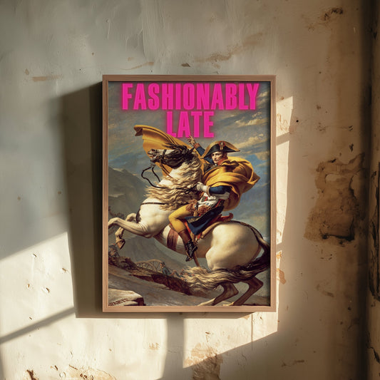 Fashionably Late Funny Art Print - Napoleon Crossing the Alps by David Parody Poster - Altered Classic Painting - Always Late Gift