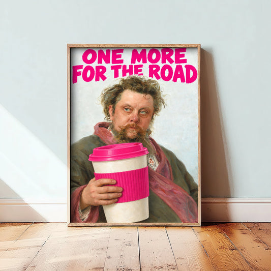 One More for the Road Funny Art Print - Portrait of Modest Mussorgsky by Repin Parody Poster - Altered Classic Painting - Coffee Lover Gift