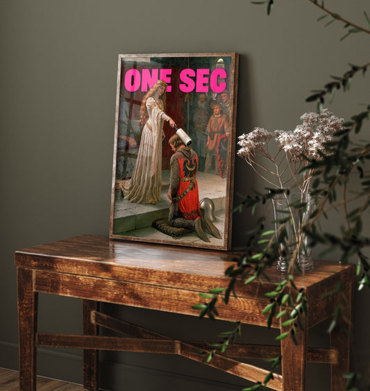 One Sec Funny Art Print - The Accolade by Edmund Blair Leighton Parody Poster - Altered Classic Painting - Partner Gift