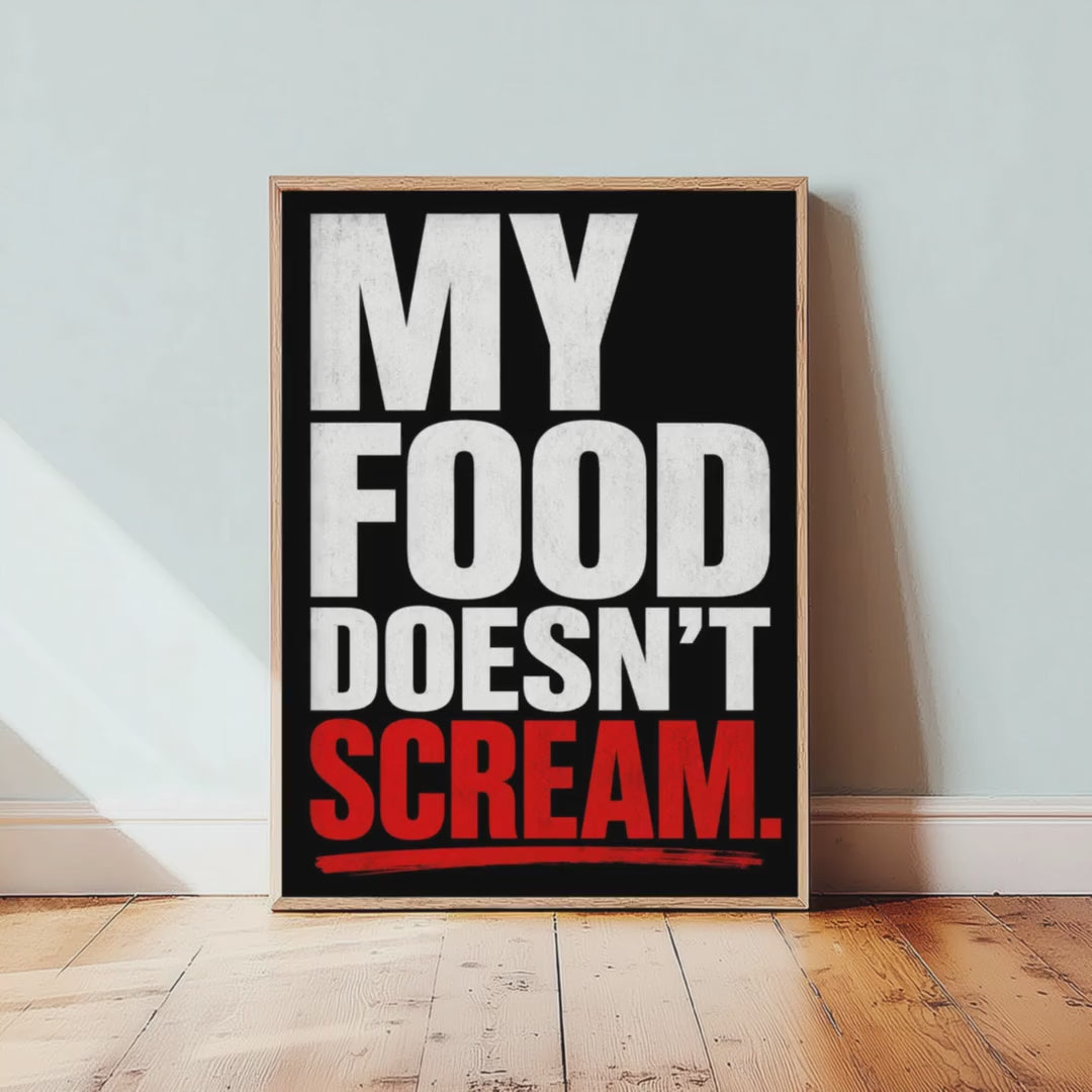 My Food Doesn't Scream Art Print - Bold Vegan Quote Poster - Typography Illustration Wall Art 1/3