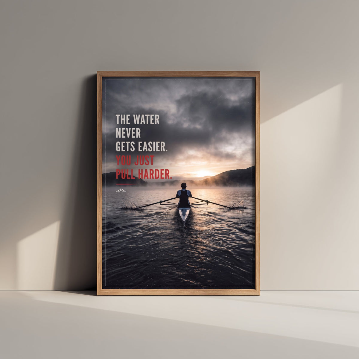 Rowing Motivational Poster - The Water Never Gets Easier You Just Pull Harder - Misty Dawn Sculling Photo Art Print - Rower Quote 1/3