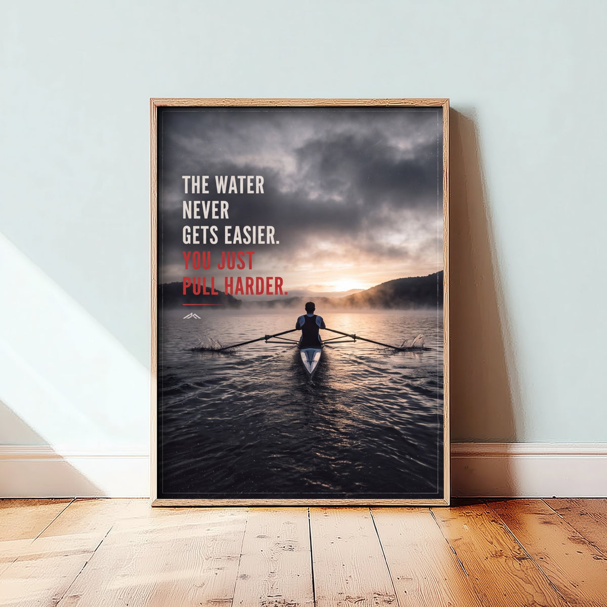 Rowing Motivational Poster - The Water Never Gets Easier You Just Pull Harder - Misty Dawn Sculling Photo Art Print - Rower Quote 1/3