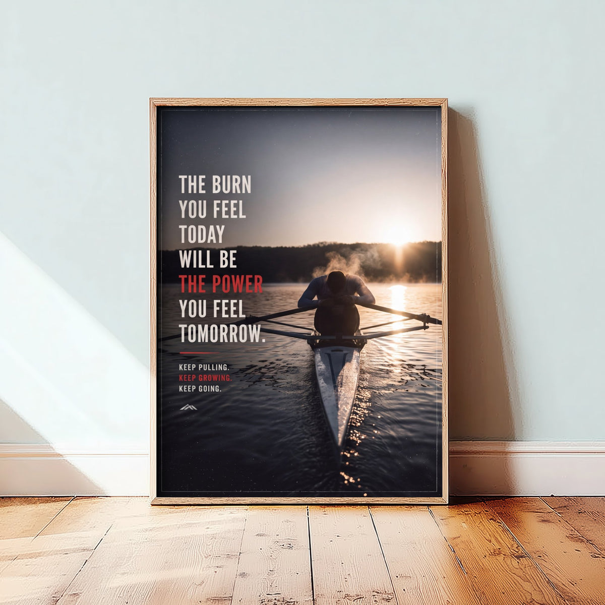 Rowing Motivational Poster - The Burn You Feel Today Will Be the Power Quote - Cold Sunrise Sculler Photo Art Print - Keep Pulling 3/3