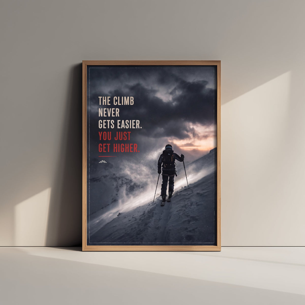 Skiing Motivational Quote Poster - The Climb Never Gets Easier You Just Get Higher - Ski Touring Photo Art Print - Storm Ascent 1/3