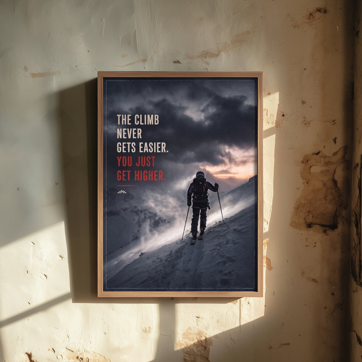 Skiing Motivational Quote Poster - The Climb Never Gets Easier You Just Get Higher - Ski Touring Photo Art Print - Storm Ascent 1/3