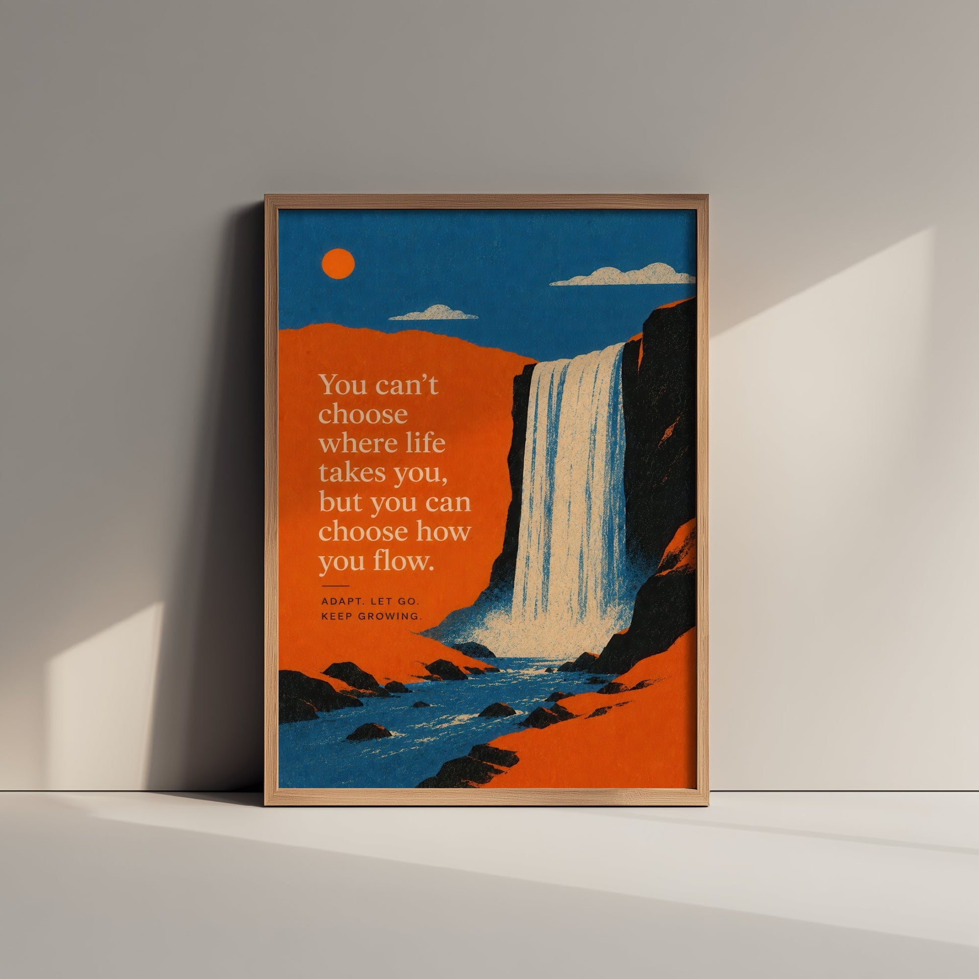 You Can't Choose Where Life Takes You but You Can Choose How You Flow - Art Print Quote Poster Illustration V2 3/3