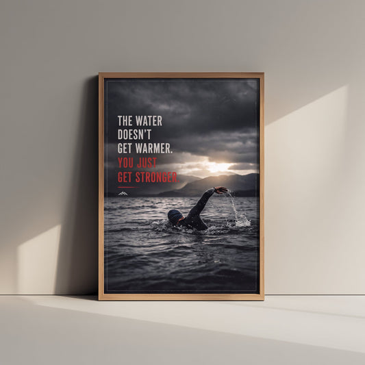 Swimming Motivational Quote Poster - The Water Doesn't Get Warmer You Just Get Stronger - Wild Swimmer Photo Art Print 1/3