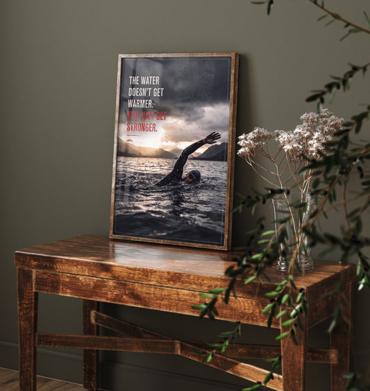 Triathlon Motivational Quote Poster - The Water Doesn't Get Warmer You Just Get Stronger - Open Water Swim Leg Photo Art Print 1/3