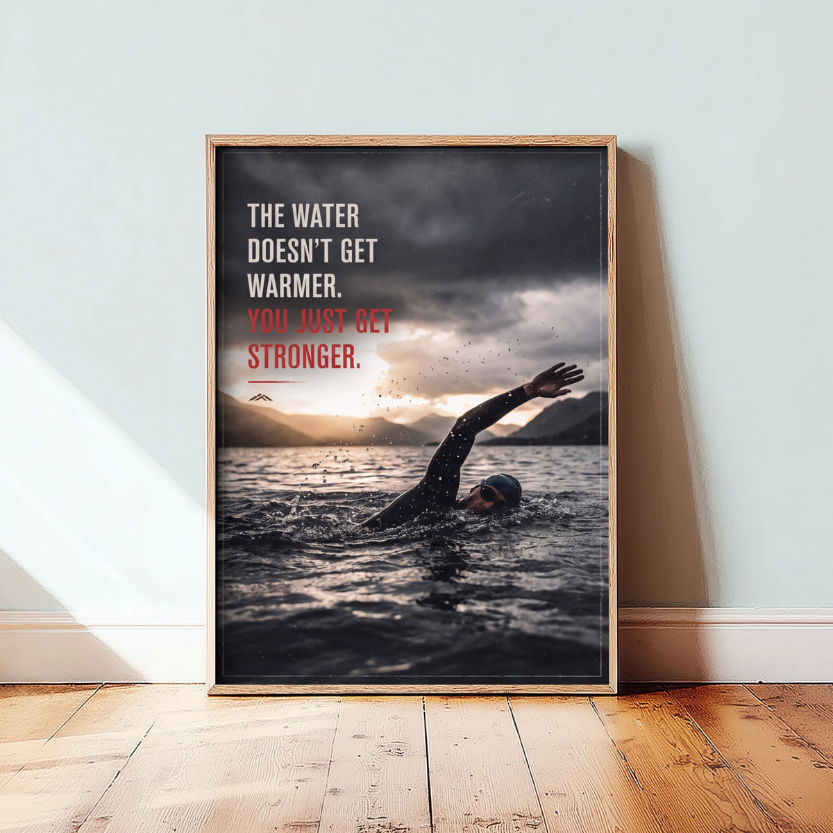 Triathlon Motivational Quote Poster - The Water Doesn't Get Warmer You Just Get Stronger - Open Water Swim Leg Photo Art Print 1/3