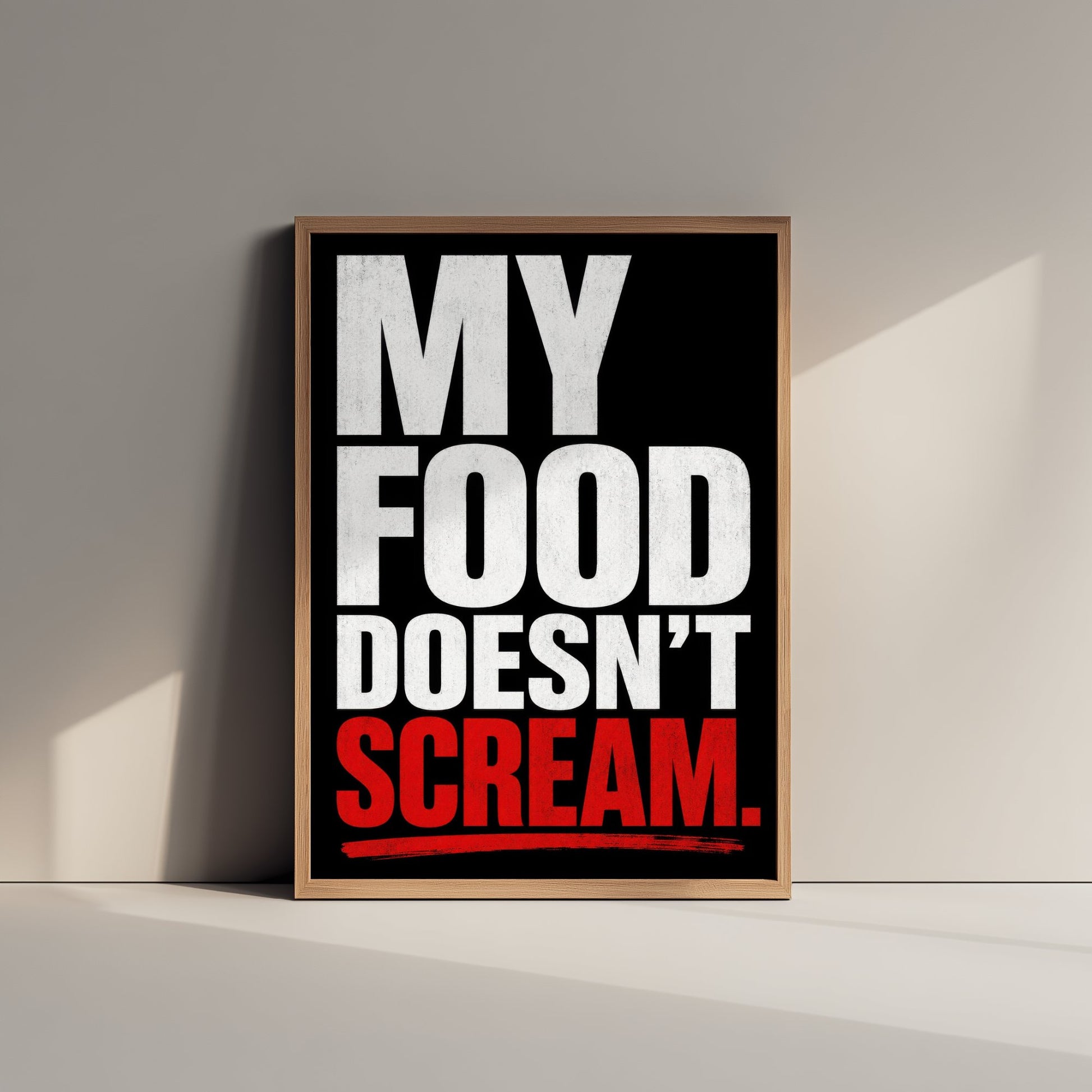My Food Doesn't Scream Art Print - Bold Vegan Quote Poster - Typography Illustration Wall Art 1/3