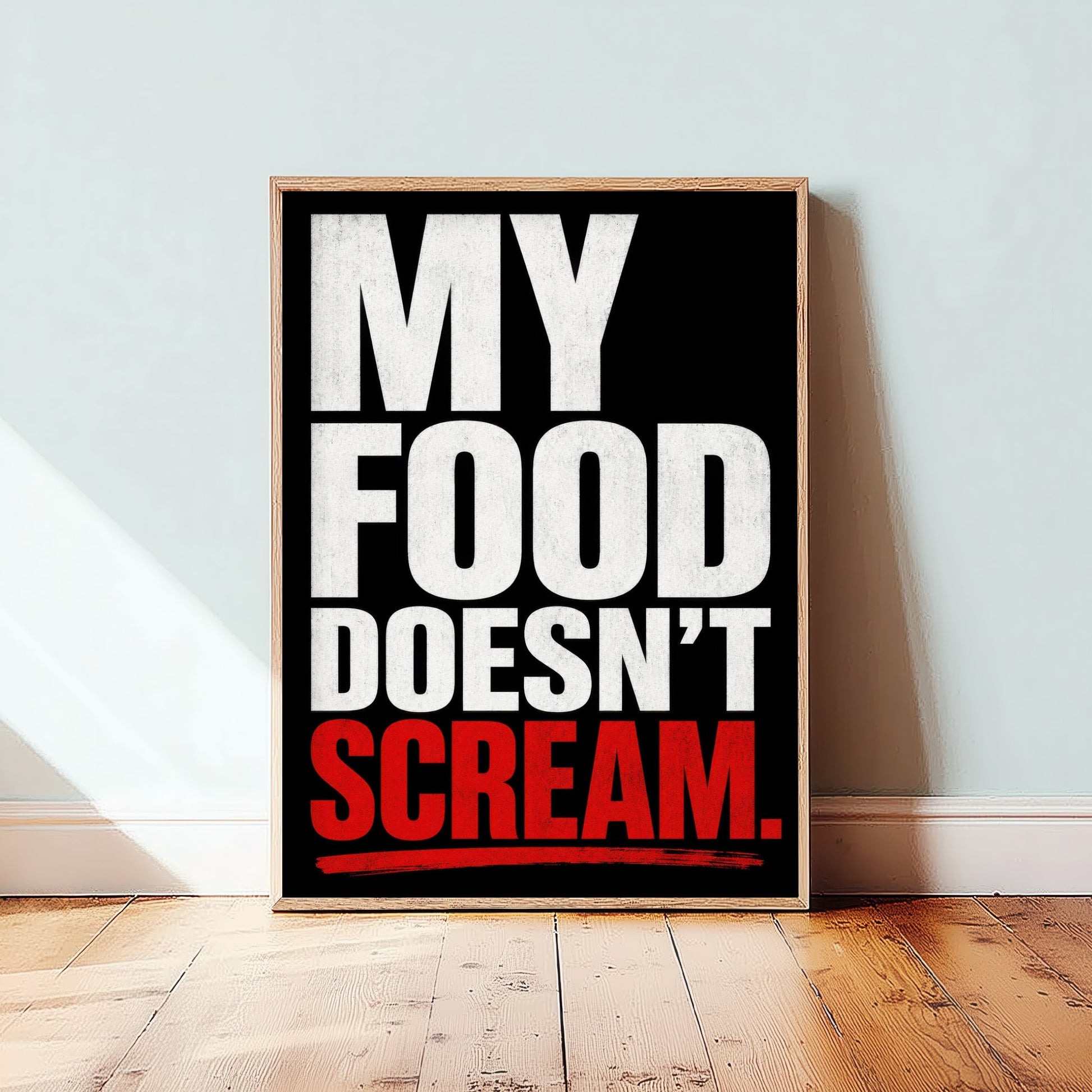 My Food Doesn't Scream Art Print - Bold Vegan Quote Poster - Typography Illustration Wall Art 1/3