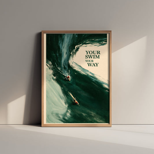 Your Swim Your Way Wild Swimming Print - Cold Water Swimmer Quote Poster - Tidewash Green Sea Painting